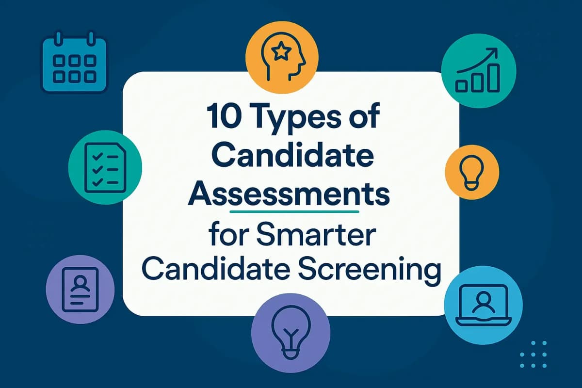 10 Types of Candidate Assessments for Smarter Candidate Screening